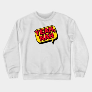 Yeah, Nah Crewneck Sweatshirt